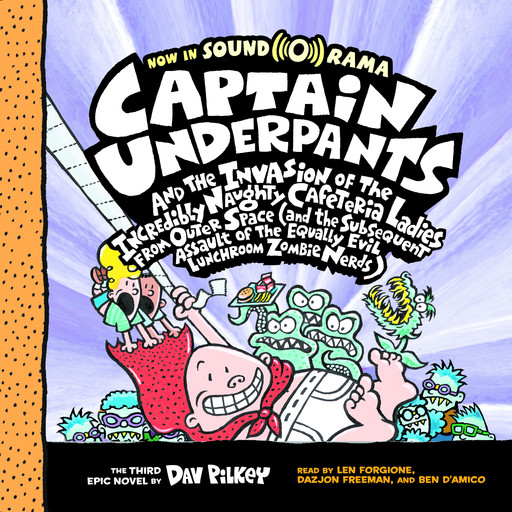Captain Underpants and the Invasion of the Incredibly Naughty Cafeteria Ladies from Outer Space (Captain Underpants #3), Dav Pilkey