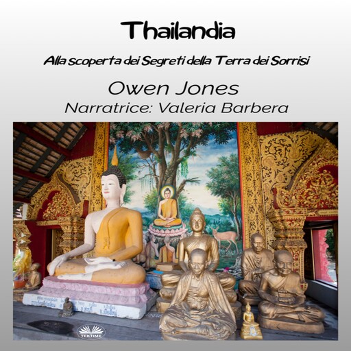 Thailandia-Alla Scoperta Dei Segreti Della Terra Dei Sorrisi, Owen Jones