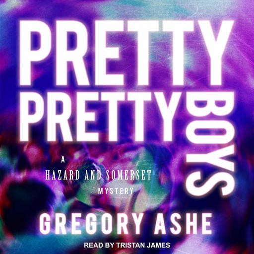 Pretty Pretty Boys, Gregory Ashe