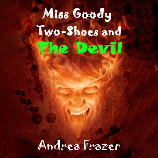 Miss Goody Two Shoes and The Devil, Andrea Frazer