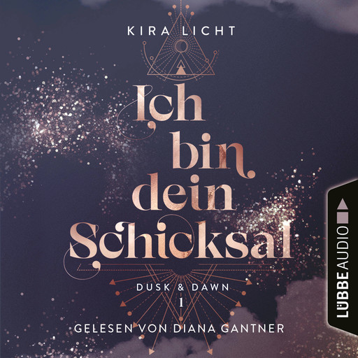 Ich bin dein Schicksal - Dusk & Dawn, Teil 1 (Ungekürzt), Kira Licht