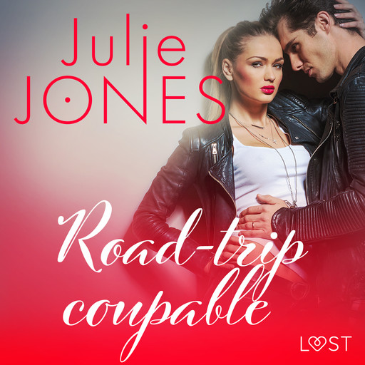 Road-trip coupable – Une nouvelle érotique, Julie Jones