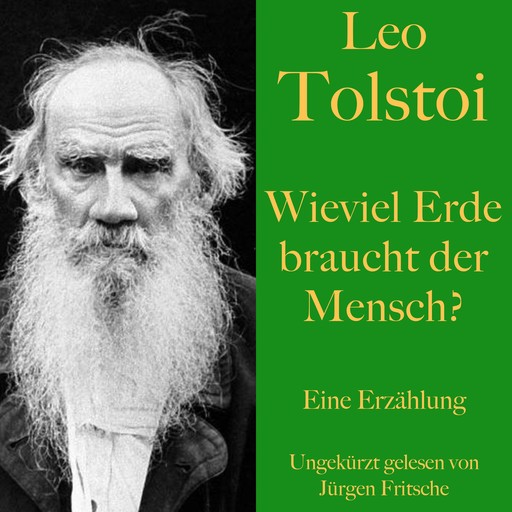 Leo Tolstoi: Wieviel Erde braucht der Mensch?, Leo Tolstoi
