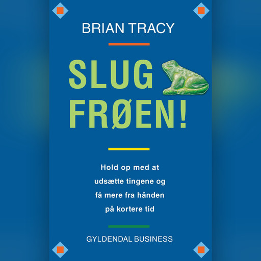 Slug frøen!, Brian Tracy