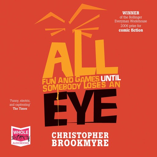 All Fun and Games Until Somebody Loses an Eye, Chris Brookmyre
