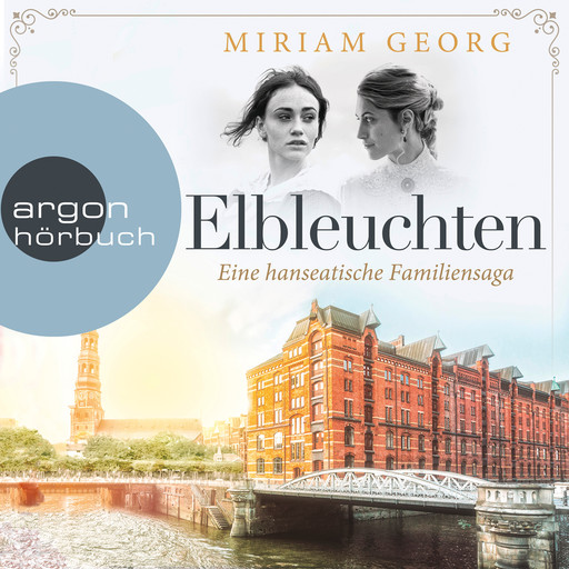 Elbleuchten - Eine hanseatische Familiensaga, Band 1 (Ungekürzte Lesung), Miriam Georg