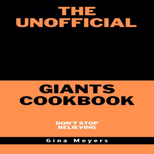 The Unofficial Giants Cookbook, Don't Stop Believing, Gina Meyers