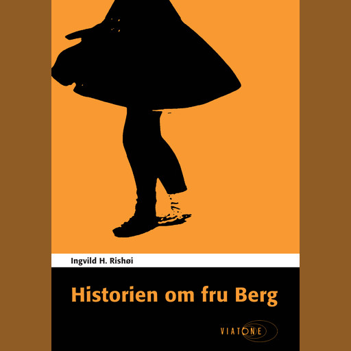 Historien om fru Berg, Ingvild H. Rishøi