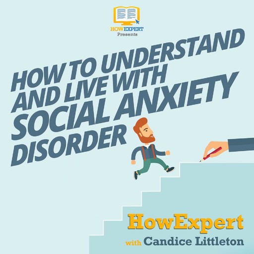 How To Understand and Live With Social Anxiety Disorder, HowExpert, Candice Littleton