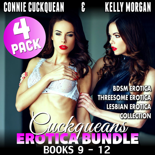 Cuckqueans Erotica Bundle 4-Pack : Books 9 - 12 (BDSM Erotica Threesome Erotica Lesbian Erotica Collection), Connie Cuckquean