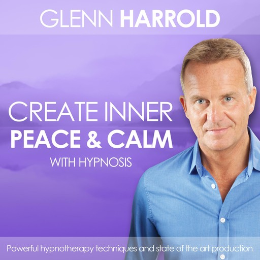 Creating Inner Peace & Calm, Glenn Harrold
