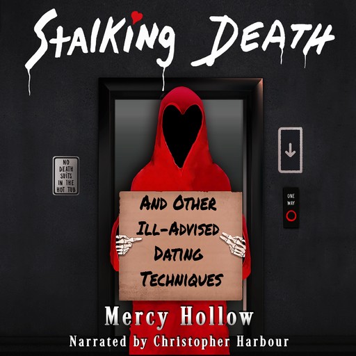 Stalking Death and Other Ill-Advised Dating Techniques, Mercy Hollow
