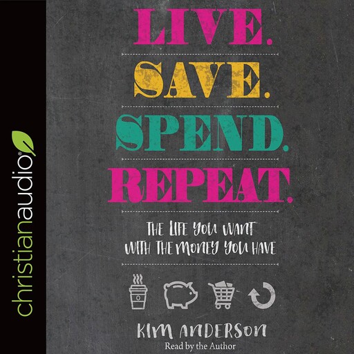 Live. Save. Spend. Repeat., Kim Anderson