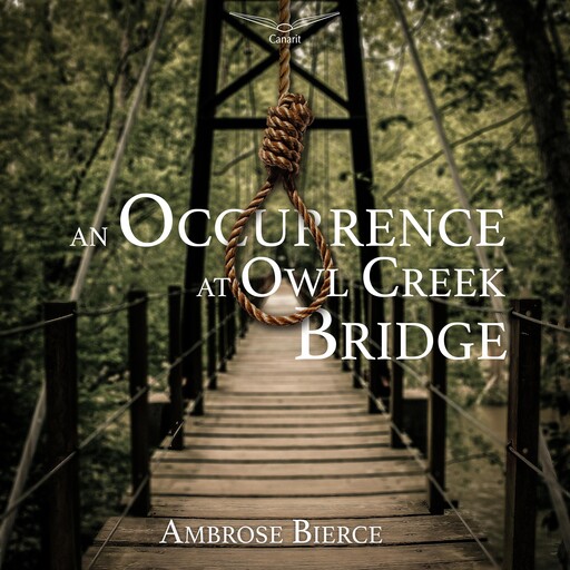 An Occurrence At Owl Creek Bridge, Ambrose Bierce