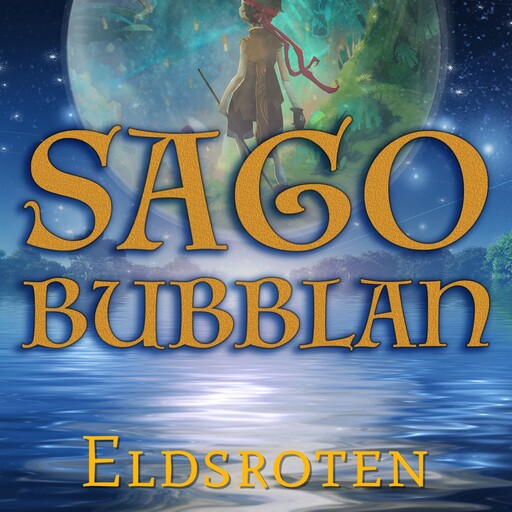 Sagobubblan : Eldsroten, Mikael Rosengren