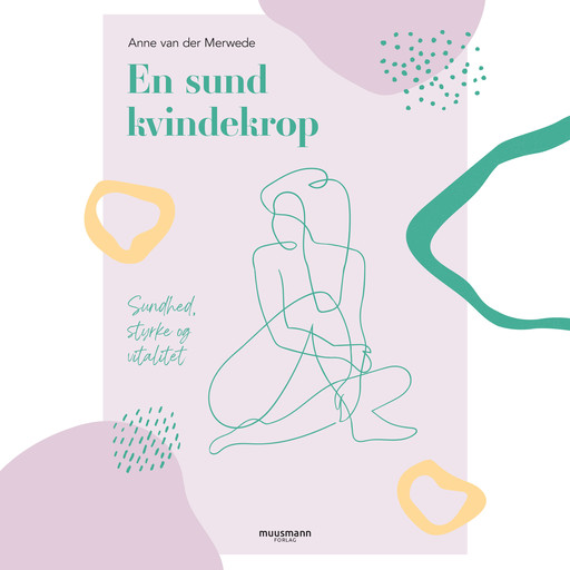 En sund kvindekrop, Anne van der Merwede