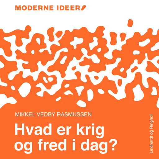 Moderne Idéer: Hvad er krig og fred i dag?, Mikkel Vedby Rasmussen