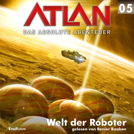 Atlan - Das absolute Abenteuer 05: Welt der Roboter, Peter Griese, H.G. Francis