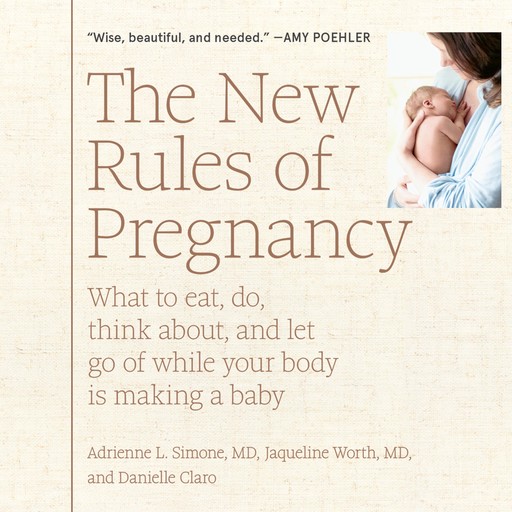 The New Rules of Pregnancy, Danielle Claro, Adrienne L. Simone, Jaqueline Worth