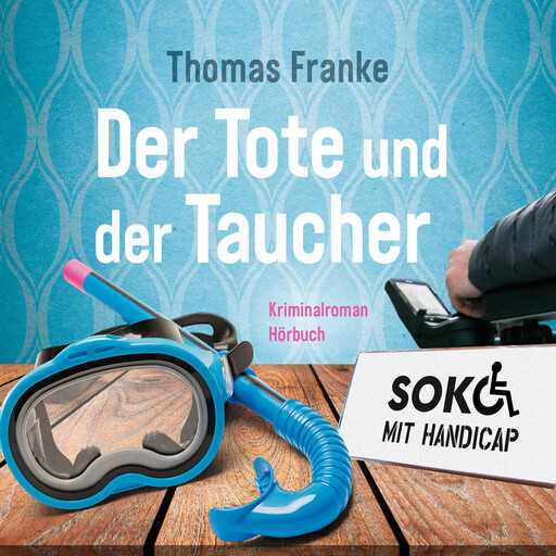 Soko mit Handicap: Der Tote und der Taucher, Thomas Franke