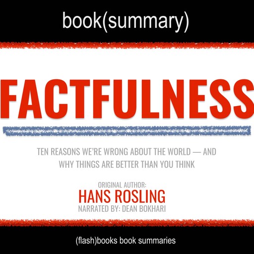 Factfulness by Hans Rosling - Book Summary, Dean Bokhari, Flashbooks
