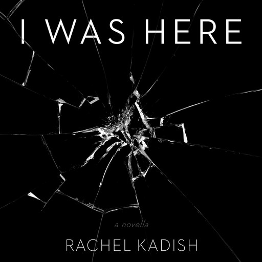 I WAS HERE, Rachel Kadish