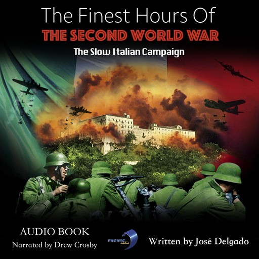 The Finest Hours of The Second World War: The Slow Italian Campaign, José Delgado