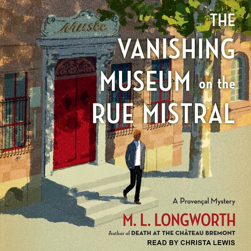 The Vanishing Museum on the Rue Mistral, M.L. Longworth