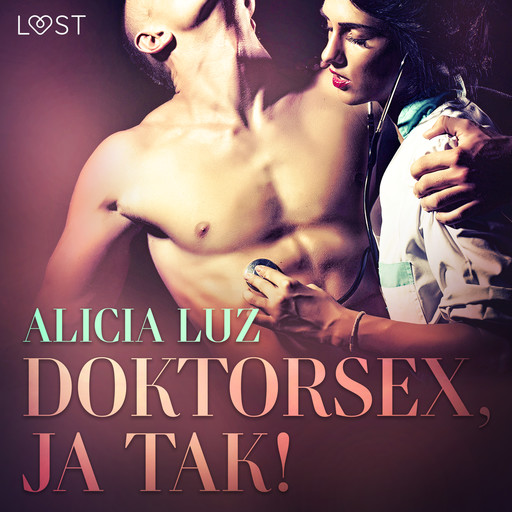 Doktorsex, ja tak! - erotisk novelle, Alicia Luz