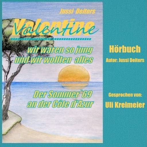 Valentine - wir waren so jung und wir wollten alles, Jussi Deiters
