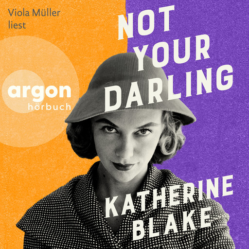 Not Your Darling (Ungekürzte Lesung), Katherine Blake