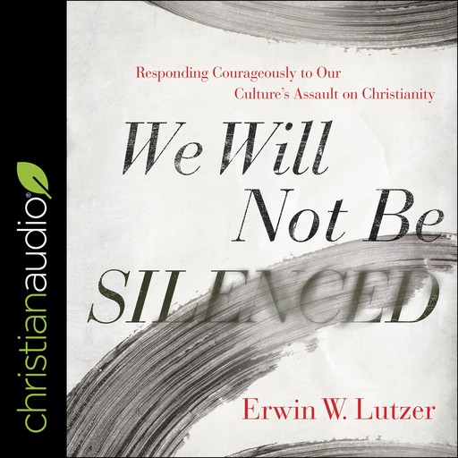 We Will Not Be Silenced, Erwin W.Lutzer