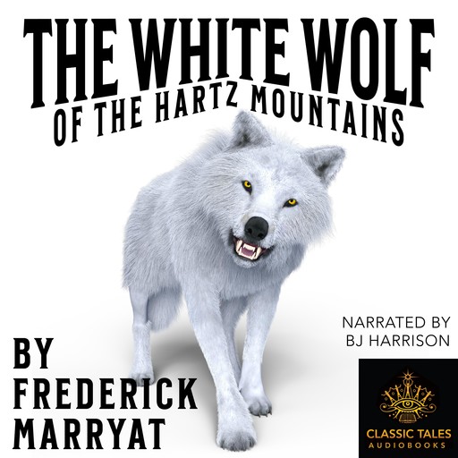 The White Wolf of the Hartz Mountains, Frederick Marryat