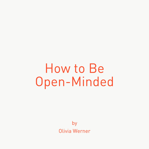 How to Be Open-Minded, Olivia Werner