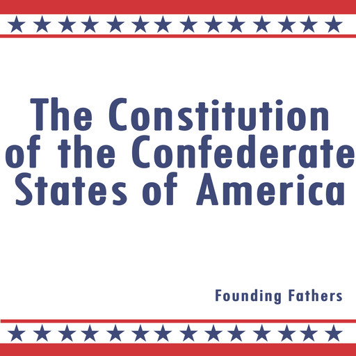 The Constitution of the Confederate States of America, Founding Fathers