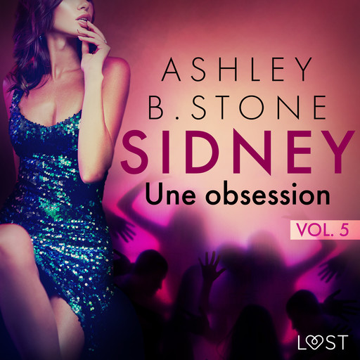 Sidney 5 : Une obsession - Une nouvelle érotique, Ashley Stone