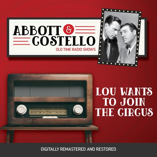 Abbott and Costello: Lou Wants to Join the Circus, John Grant, Bud Abbott, Lou Costello