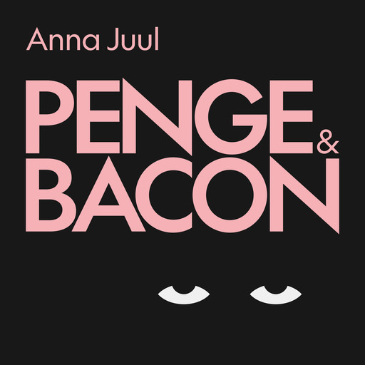 Penge og Bacon, Anna Juul