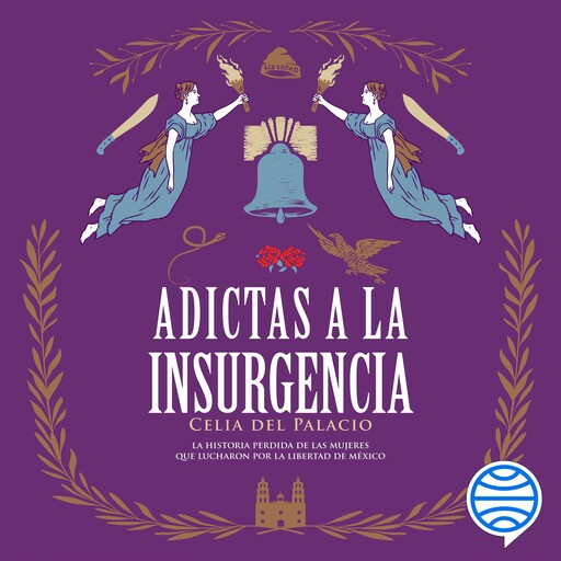 Adictas a la insurgencia, Celia Del Palacio