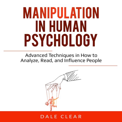 Manipulation in Human Psychology, Dale Clear