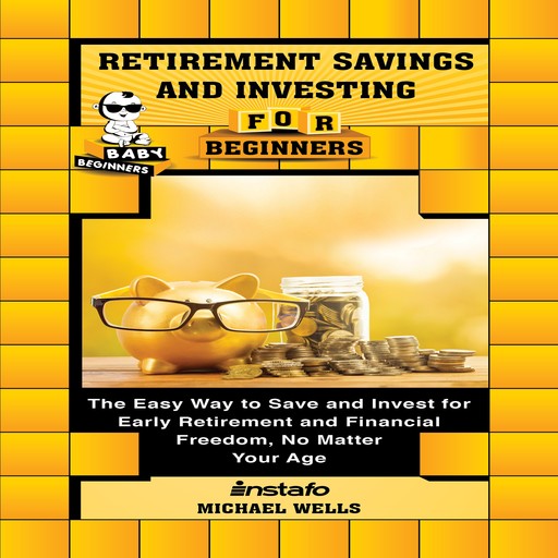 Retirement Savings and Investing for Beginners, Michael Wells, Instafo