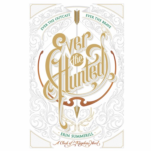 Ever the Hunted, Erin Summerill