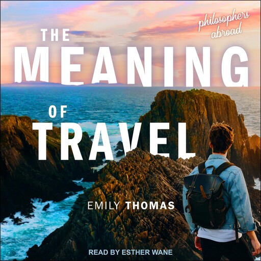 The Meaning of Travel, Emily Thomas