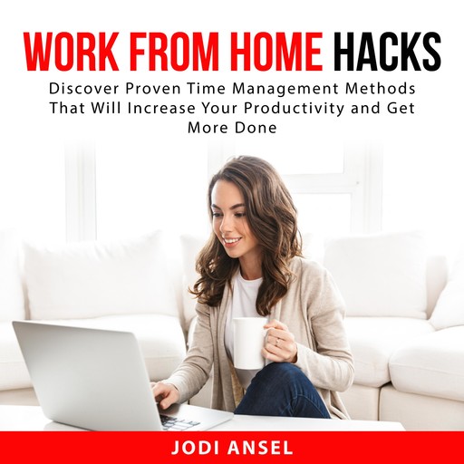 Work From Home Hacks, Jodi Ansel