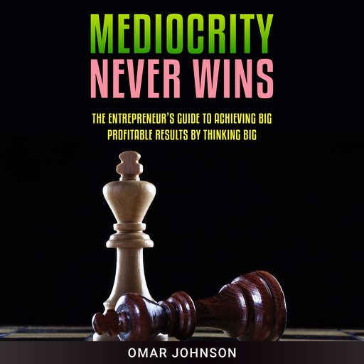Mediocrity Never Wins, Omar Johnson