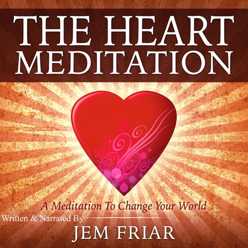 The Heart Meditation, Jem Friar