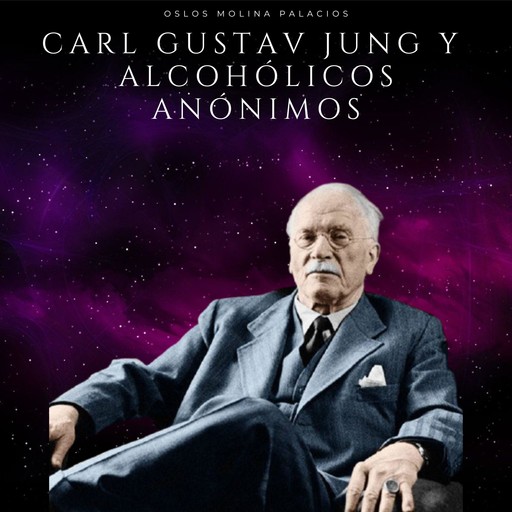 Carl Gustav Jung y Alcohólicos Anónimos, Oslos Molina Palacios