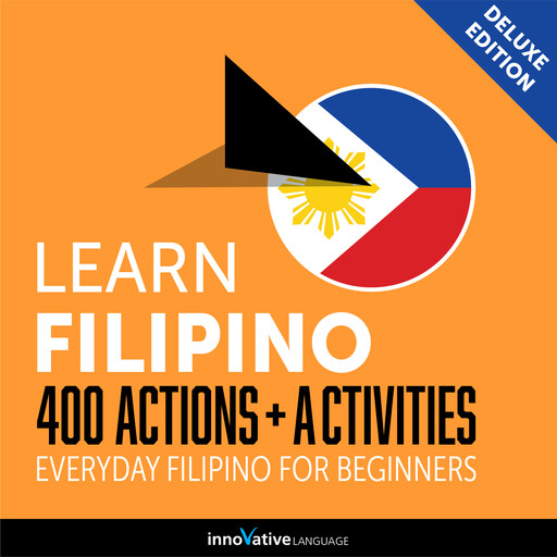 Everyday Filipino for Beginners - 400 Actions & Activities, Innovative Language Learning, FilipinoPod101.com