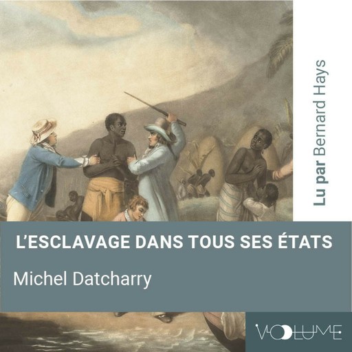 L'Esclavage dans tous ses états, Michel Datcharry