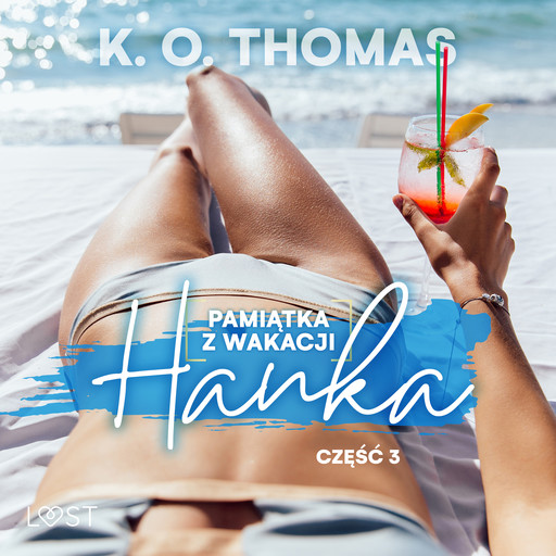 Pamiątka z wakacji 3: Hanka – seria erotyczna, K.O. Thomas